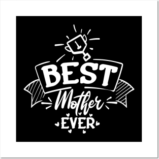 Best Mother Ever Posters and Art